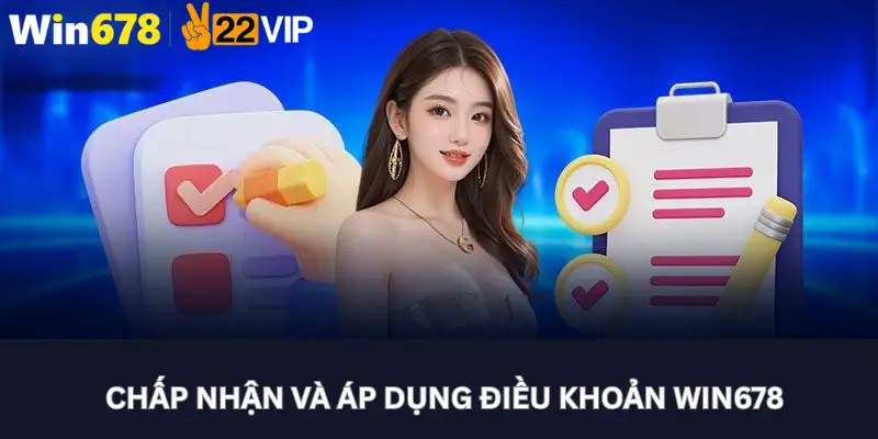 Chấp nhận và áp dụng điều khoản Win678