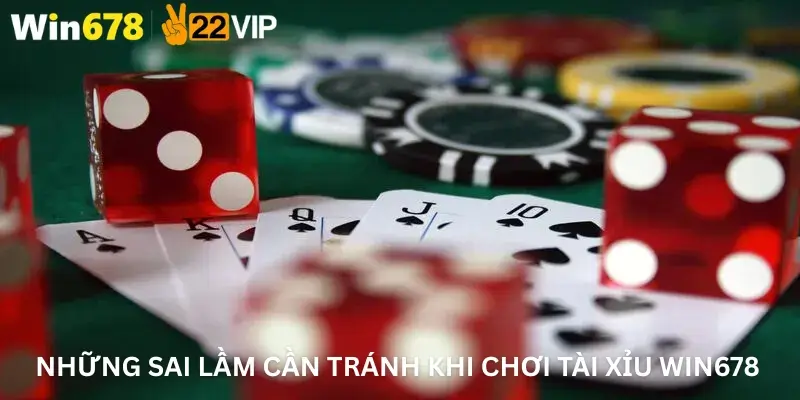 Những sai lầm cần tránh khi chơi tài xỉu Win678