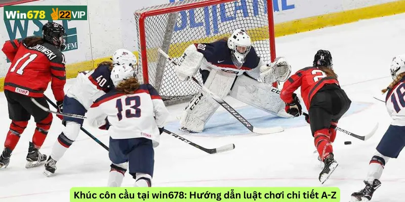 Khúc côn cầu tại win678: Hướng dẫn luật chơi chi tiết A-Z
